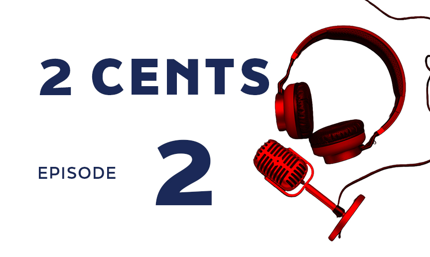Headphones and microphone with text 2 CENTS EPISODE 2