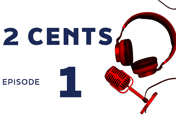 Headphones and microphone with text 2 CENTS EPISODE 1