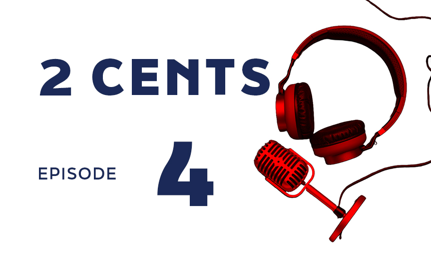 Headphones and microphone with text 2 CENTS EPISODE 4