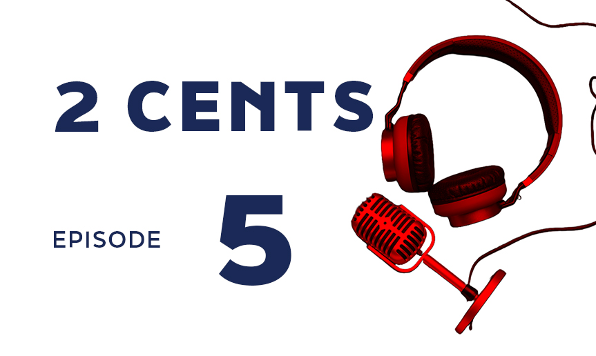 Headphones and microphone with text 2 CENTS EPISODE 5