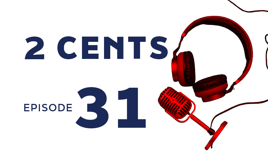 Microphone and headphones on white background with text 2 CENTS EPISODE 31