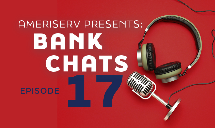 Microphone and headphones on red background with text AMERISERV PRESENTS BANK CHATS EPISODE 17