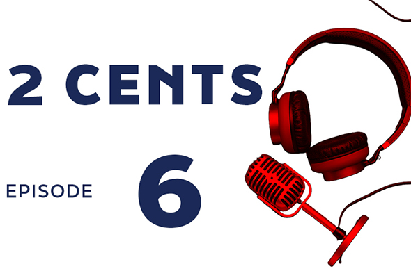 Headphones and microphone with text 2 CENTS EPISODE 6