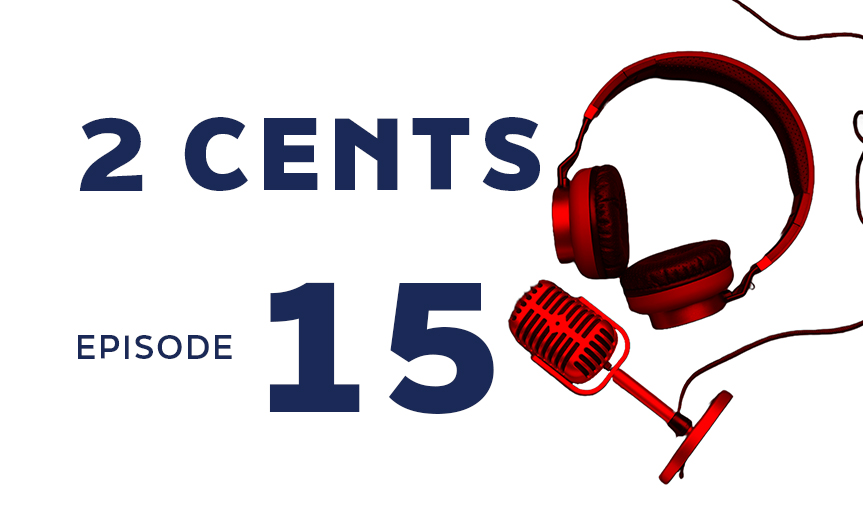 Headphones and microphone with text 2 CENTS EPISODE 15