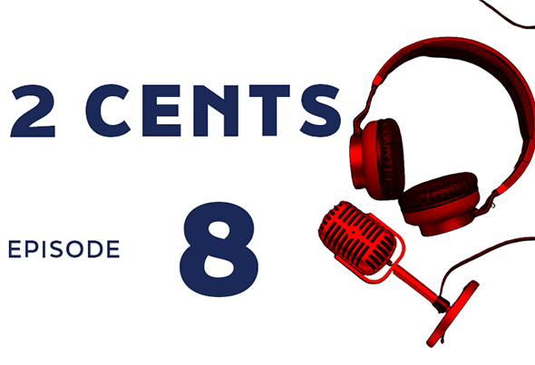 Headphones and microphone with text 2 CENTS EPISODE 8