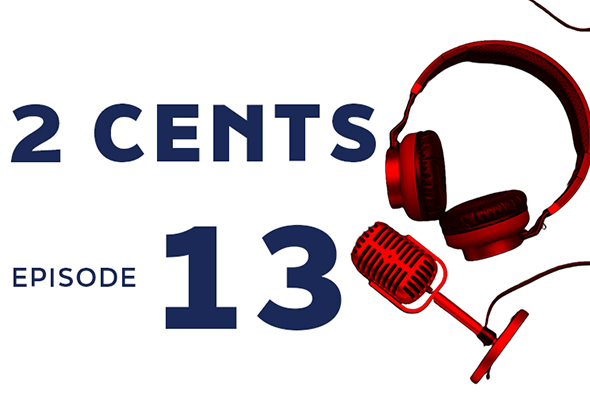 Headphones and microphone with text 2 CENTS EPISODE 13
