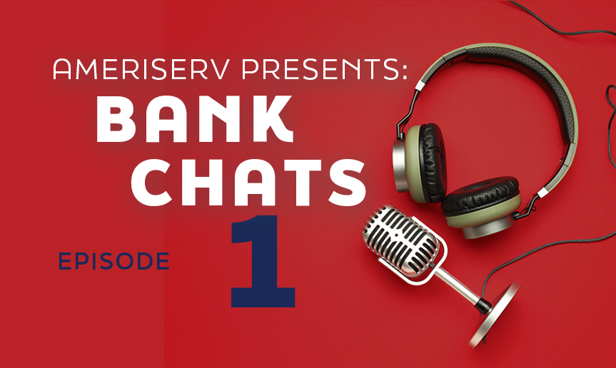 Microphone and headphones on red background with text AMERISERV PRESENTS BANK CHATS EPISODE 1